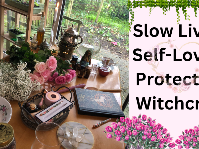 Slow Living Self Love & Protection Witchcraft